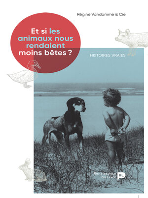 cover image of Et si les animaux nous rendaient moins bêtes ?